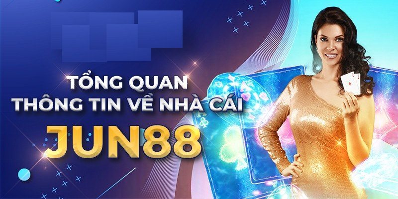 Tìm hiểu về giới thiệu jun88