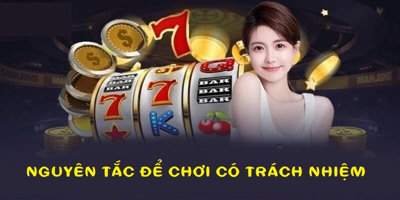 Các nguyên tắc cần nhớ để cá cược có trách nhiệm